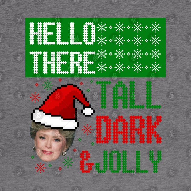 Golden Girls Ugly Christmas Sweater Design—Hello There, Tall, Dark, and Jolly by Xanaduriffic
